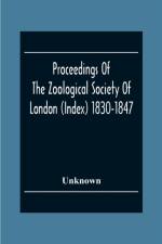 Proceedings Of The Zoological Society Of London (Index) 1830-1847 af Unknown