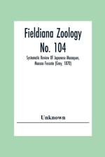 Fieldiana Zoology No. 104; Systematic Review Of Japanese Macaques, Macaca Fuscata (Gray, 1870) af Unknown