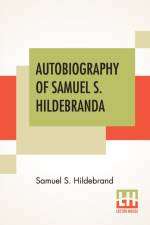 Autobiography Of Samuel S. Hildebrand af Samuel S Hildebrand