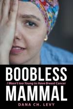 Boobless Mammal af Dana Ch Levy