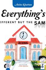 Everything's Different but the Same af Anita Khuttan