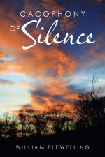 CACOPHONY OF SILENCE af William Flewelling
