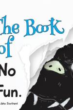 The Book of No Fun af Jake Southard