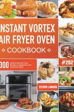 Instant Vortex Air Fryer Oven Cookbook af Esther Langan