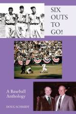 SIX OUTS TO GO! A BASEBALL ANTHOLOGY af Doug Schmidt