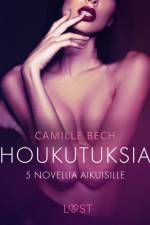 Houkutuksia: 5 novellia aikuisille af Camille Bech