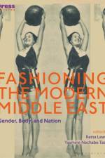 Fashioning the Modern Middle East