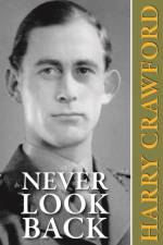 NEVER LOOK BACK af Harry Crawford