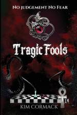 Tragic Fools af Kim Cormack