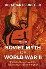 The Soviet Myth of World War II af Jonathan (Texas A