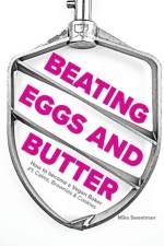 Beating Eggs and Butter af Mike Sweetman