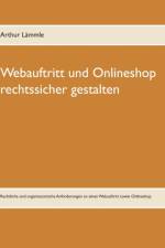 Webauftritt und Onlineshop rechtssicher gestalten af Arthur Lämmle