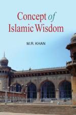 Concept of Islamic Wisdom af M. R. Khan