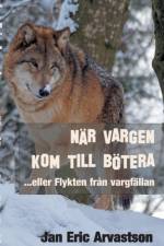 Nar Vargen Kom Till Boetera af Jan Eric Arvastson