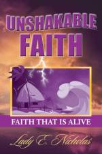 Unshakable Faith af Lady E Nicholas