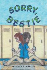 Sorry, Bestie af Felicity T Abbott