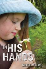 In His Hands af Grace Myers