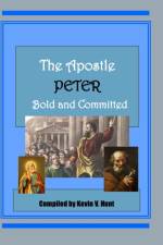 Apostle Peter - Bold and Committed af Kevin Hunt