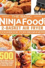 The Basic Ninja Foodi 2-Basket Air Fryer Cookbook for Beginners af Tracy C Nay