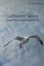 Geflugelte Worte und ihre Abflugorte af Günter Leitenbauer