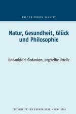 Natur, Gesundheit, Gluck und Philosophie af Rolf Friedrich Schuett
