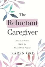 Reluctant Caregiver af Karen Oke