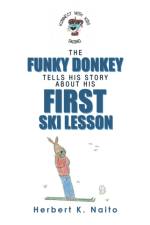 Funky Donkey Tells His Story About His First Ski Lesson af Herbert K Naito