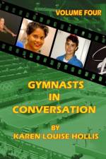 GYMNASTS IN CONVERSATION - Volume Four af Karen Louise Hollis