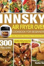 Innsky Air Fryer Oven Cookbook for Beginners af Heather Reed