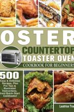 Oster Countertop Toaster Oven Cookbook for Beginners af Leatrice Tracy