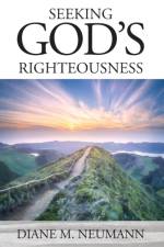Seeking God's Righteousness af Diane M Neumann