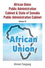 African Union Public Administration Cabinet & State of Somalia Public Administration Cabinet af Ahmed Ceegaag