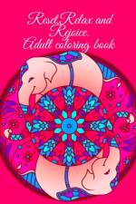 Reset, Relax and Rejoice. Adult coloring book af Cristie Publishing