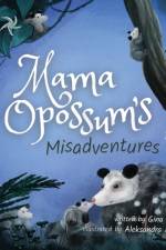 Mama Opossum's Misadventures af Gallois Gina Gallois
