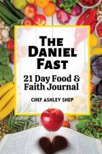 The Daniel Fast af Chef Ashley Shep