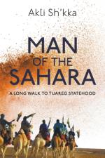Man Of The Sahara: A Long Walk To Tuareg Statehood