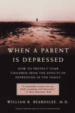 When A Parent Is Depressed af William Beardslee