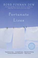 Fortunate Lives af Robb Forman Dew