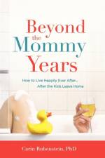 Beyond The Mommy Years af Carin Rubinstein