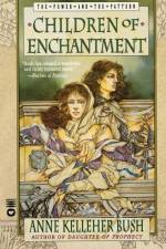 Children Of Enchantment af Anne Kelleher Bush