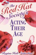 The Red Hat Society Acting Their Age af Regina Hale Sutherland