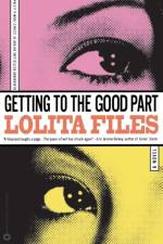 Getting To The Good Part af Lolita Files