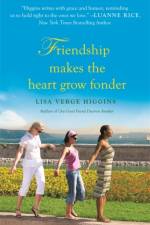 Friendship Makes the Heart Grow Fonder af Lisa Verge Higgins