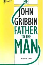 Father to the Man af Dr John Gribbin