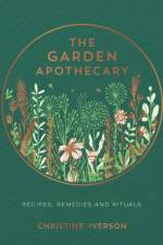 The Garden Apothecary af Christine Iverson
