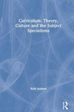 Curriculum: Theory, Culture and the Subject Specialisms af Ruth Ashbee