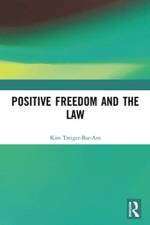 Positive Freedom and the Law af Kim Treiger-Bar-Am