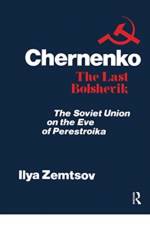 Chernenko, the Last Bolshevik af Ilya Zemtsov
