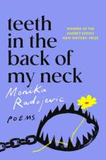 Teeth in the Back of my Neck af Monika Radojevic