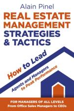 Real Estate Management Strategies & Tactics - How to lead agents and managers to peak performance af Alain Pinel